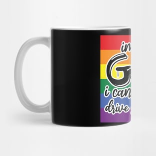 i'm so gay i can't even drive straight Mug